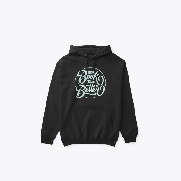 The Book Was Better Hoodie